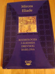 Mircea Eliade, Kozmologija i alkemija drevnog Babilona