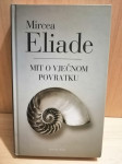 Mircea Eliade Mit o vječnom povratku, filozofija povijesti analiza