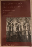 Pelikan , Jaroslav : Christianity and classical culture