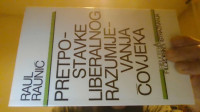 RAUL RAUNIĆ - PRETPOSTAVKE LIBERALNOG RAZUMIJEVANJA ČOVJEKA