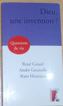 René Girard, André Gounelle, Alain Houziaux: Dieu, une invention?