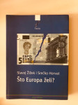 Slavoj Žižek i Srećko Horvat : Što Europa želi ?