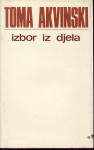 TOMA AKVINSKI - IZBOR IZ DJELA 1