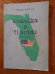 Amerika u Floridi ('70 i '80 godina - putopis) - Dunja Kalilić