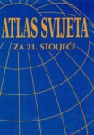 ATLAS SVIJETA ZA 21. STOLJEĆE / Naklada Fran - Zagreb