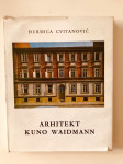 Đurđica Cvitanović : Arhitekt Kuno Waidmann