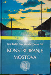 Konstruiranje mostova Mostovi 2  Jure Radić, Ana Mandić, Goran Puž