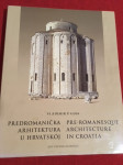 V.P. Goss, Predromanička arhitektura u Hrvatskoj, 2006.