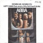 * ABBA * – KNOWING ME, KNOWING YOU / HAPPY HAWAII