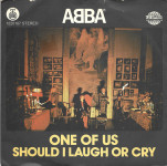 * ABBA * – ONE OF US / SHOULD I LAUGH OR CRY
