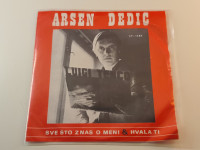 Arsen Dedić – Sve Što Znaš O Meni / Hvala Ti (Lijepo očuvana)