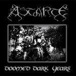 Astarte - Doomed Dark Years - LP - Limited Edition