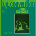 B. P. Convention – Zeleno Raspoloženje LP Ploča