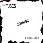 Fuses, the - i Wanna Burn