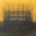 Editors – An End Has A Start