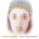 Lætitia Sadier* – Something Shines