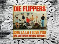 Die Flippers - Sha La La I Love You (7", Single)