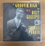 Dizzy Gillespie And Charlie Parker ‎– Groovin' High (LP)