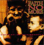 FAITH NO MORE - I'm Easy / Be Agrgressive - Single