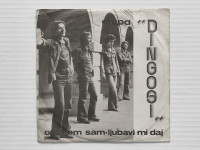 Grupa Dingosi - Ostajem Sam / Ljubavi Mi Daj (7", Single)