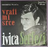 Ivica Šerfezi–Vrati Mi Srce/Crna Rosemarie/Duga Nad Tvojom Ulicom ...