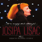 JOSIPA LISAC – FROM CROATIA RECORDS STUDIO - NOVO!!! SEALED!!!