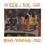 LEB I SOL – KAO KAKAO - NOVO!!! SEALED!!!