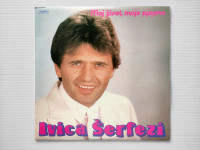 LP • Ivica Šerfezi - Moj Život Moje Pjesme