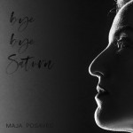 MAJA POSAVEC – SATURN - NOVO!!! SEALED!!!