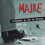 MAJKE - VRIJEME JE DA SE KRENE - NOVO!!! SEALED!!!