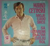 Zagreb '72 Mirko Cetinski – Moje Ludo Srce/Sa Gitarom Blažim Svoju Bol