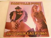 Nashville Pussy – Let Them Eat Pussy,.....LP