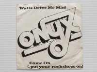 Onyx - Walls Drive Me Mad (7", Single)