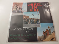 Pepel In Kri–Samo Tvoje Ime Znam/Što Može Ona Mogu Ja (odlično očuvana