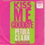 PETULA CLARK/KISS ME GOODBYE I'VE GOTLOVE SINGL GRAMOFONSKA PLOČA