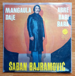 Šaban Bajramović ‎– Mangaula Daje / Abre Babi Baba (singl ploča)