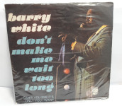 singlica:Barry White ‎– Don't Make Me Wait Too Long