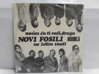 singlica:Novi Fosili ‎– Noćas Ću Ti Reći, Draga / Ne Želim Znati