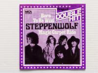 Steppenwolf - Born To Be Wild / Magic Carpet Ride (7", Single)
