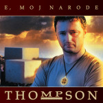 THOMPSON - E MOJ NARODE - novo!!! sealed!!!