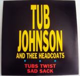 Tub Johnson And Thee Headcoats ‎– Tub's Twist   7"