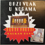 Tutti Frutti Balkan Band - Brzi vlak u nogama gramofonska ploča LP