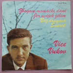 Vice Vukov – Jer Još Uvijek Želim / Zbogom, Momački Dani