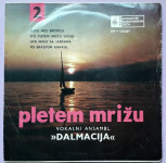 Vokalni Ansambl "Dalmacija"* – Pletem Mrižu,Po Braškom Kanalu...