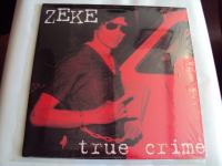 Zeke ‎– True Crime,... LP