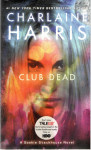 Charlaine Harris: Club Dead (Sookie Stackhouse/True Blood, Book 3)
