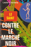 Leslie Charteris LE SAINT No.3415 - CONTRE LE MARCHE NOIRE