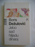 Boris Dežulović - Jebo sad hiljadu dinara - 2008.