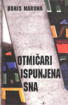 Boris Maruna OTMIČARI ISPUNJENA SNA