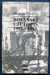 BOSANSKI LJETOPIS 1992 1993 Dragan Pavelić tel 0981824520